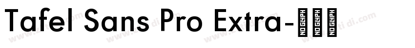 Tafel Sans Pro Extra字体转换 Tafel Sans Pro Extra字体转换